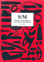 Obálka knihy S/M: kniha pro sadomasochisty a ty, kteří se jimi chtějí stát